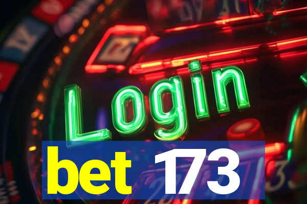 bet 173